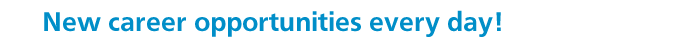 New career opportunities every day!
