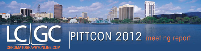 LCGC | PITTCON 2012 Meeting Report